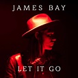 James Bay Let It Go Mp3 Song Download - liciouskeen