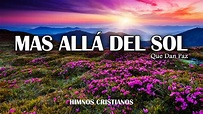 Mas Allá Del Sol - Preciosos Himnos Para El Espiritu Te Levanta El ...