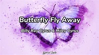 Miley Cyrus & Billy Ray Cyrus - Butterfly Fly Away (Lyric Video) - YouTube