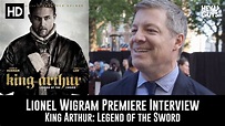 Lionel Wigram Premiere Interview - King Arthur: Legend of the Sword ...