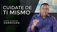 Cuidate De Ti Mismo - Pastor Juan Carlos Harrigan - YouTube
