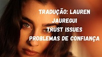 Tradução música Lauren Jauregui Trust Issues - YouTube