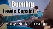 Lewis Capaldi - | Burning | Guitar Tutorial Fingerpicking | Chords Easy ...