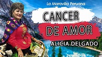 ALICIA DELGADO - CANCER DE AMOR 🎶PRODUCCIONES EL ANDAHUAYLINO - YouTube