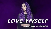 Olivia O'Brien - Love Myself lyrics (Lyrics Video) - YouTube