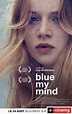 Affiche du film Blue My Mind - Photo 9 sur 16 - AlloCiné