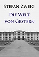 Die Welt von Gestern (eBook, ePUB) von Stefan Zweig - Portofrei bei ...