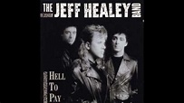 The Jeff Healey Band - I Can't Get My Hands On You - YouTube