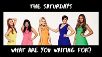 The Saturdays - What Are You Waiting For? | Lyric Video. - YouTube