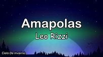 Leo Rizzi - Amapolas (Letra) - YouTube