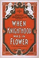 When Knighthood Was In Flower / 1902