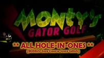 All Hole-in-Ones on Monty's Gator Golf + Zero Course Score Glitch ...