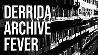 Archive Fever - Derrida, Steedman, & the Archival Turn - YouTube