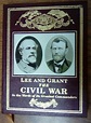 Lee and Grant The Civil War In The Words of Its Greatest Commanders ...