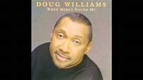 Because of You feat. Kelly Price - Doug Williams, "When Mercy Found Me ...