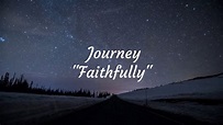 Journey - "Faithfully" HQ/With Onscreen Lyrics! - YouTube