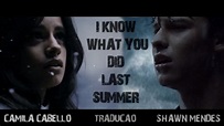 I Know What You Did Last Summer -- Shawn Mendes and Camila Cabello ...