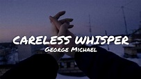 George Michael - Careless Whisper ( LYRICS ) - YouTube