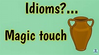 Magic touch | Idioms by 1bstars - YouTube