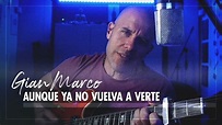 Gian Marco - Aunque Ya No Vuelva A Verte - YouTube