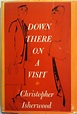 Down There On a Visit by Christopher Isherwood | Goodreads