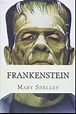 Frankenstein by Mary Shelley: Illustrated by Mary Shelley | Goodreads