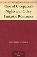 One of Cleopatra's Nights and Other Fantastic Romances by Théophile ...