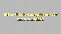 10+ cell takes no prisoner r34 most standard - Công lý & Pháp Luật