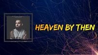 Brantley Gilbert & Blake Shelton - Heaven By Then (Lyrics) - YouTube
