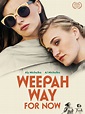 Weepah Way for Now: Trailer 1 - Trailers & Videos - Rotten Tomatoes