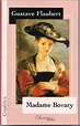 Madame Bovary: Résumé : Madame Bovary, de Gustave Flaubert (1857)