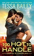 Smokin' Hot Reads: Cover Reveal: Too Hot To Handle by Tessa Bailey ...
