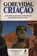 Livro: Criação - Gore Vidal | Estante Virtual