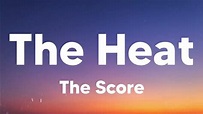 The Heat - The Score (Lyrics) - YouTube