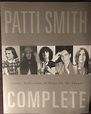 Patti Smith Complete 1975-2006: Lyrics, Reflections & Notes for the ...
