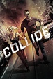 collide (2016) | MovieWeb