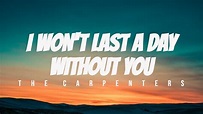 I Won't Last A Day Without You - The Carpenters (Lyric Video) - YouTube