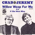 Chad & Jeremy - Willow Weep For Me | Releases | Discogs