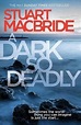 A Dark So Deadly - Stuart MacBride - Theron Books