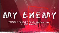 Enemy ( Tommee Profitt Feat. Beacon Light & Sam Tinnesz ) - Lyrics ...