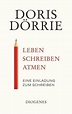 Leben, schreiben, atmen (ebook), Doris Dörrie | 9783257609752 | Boeken ...