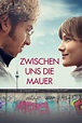 Zwischen uns die Mauer (2019) - Posters — The Movie Database (TMDb)