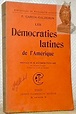 Les démocraties latines de l'Amérique. Préface de M. Raymond Poincaré ...