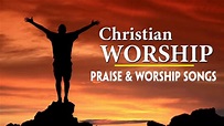 Praise and Worship Songs 2018 | Top 100 Christian Worship Songs ...