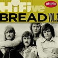 Rhino Hi-Five: Bread (Vol 2) by Bread on Spotify
