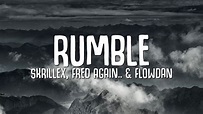 Skrillex, Fred again.. & Flowdan - Rumble (Lyrics) - YouTube