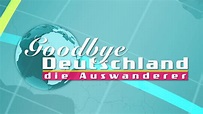 „Goodbye Deutschland! Die Auswanderer“ im VOX-Live-Stream online auf ...