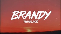 Thuglack - Brandy (Letra/Lyrics) - YouTube