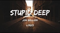 Jon Bellion - Stupid Deep (Lyrics) - YouTube