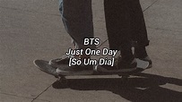 BTS - Just One Day (tradução | legendado) - YouTube